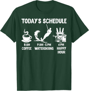 Waterskiing Design Gift - Today's Schedule T-Shirt - T-Shirt | Forest