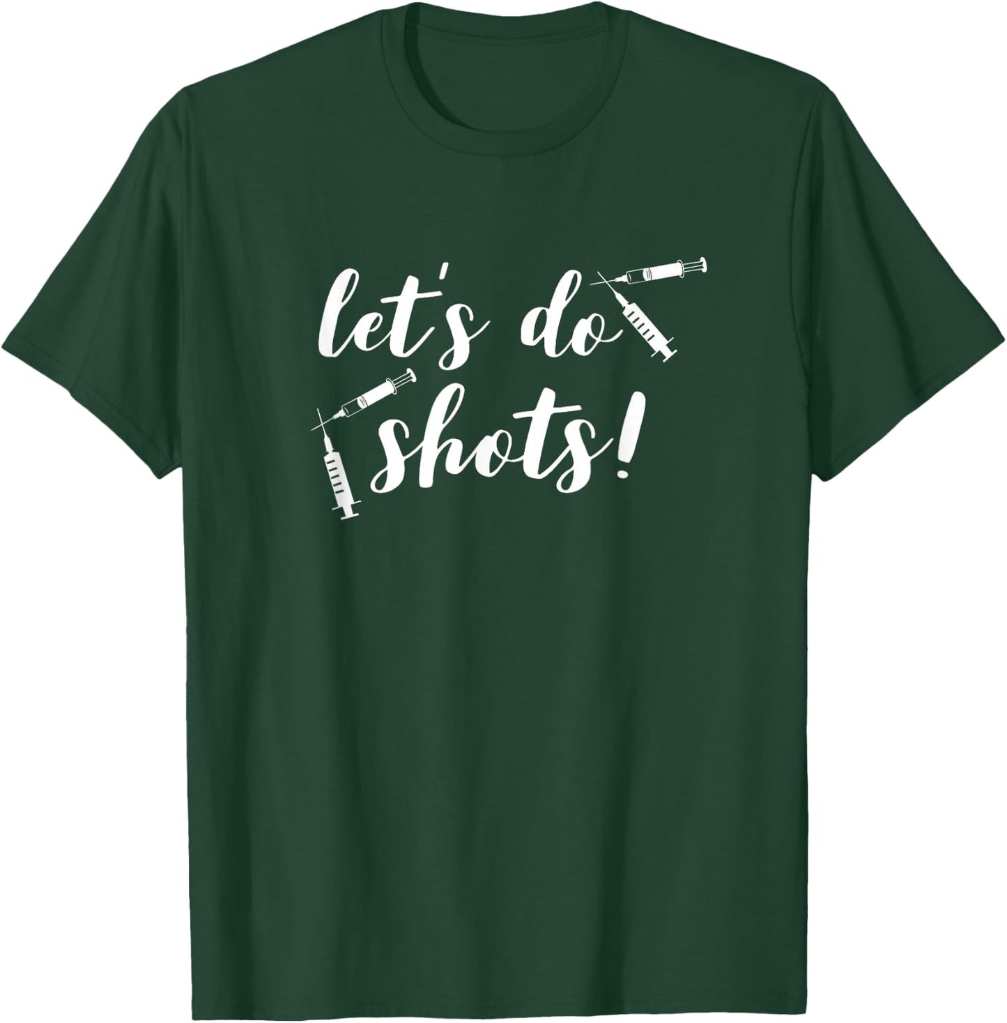Vaccine Shirts for Nurses Funny Let's Do Shots Pro Vaccine T-Shirt - T-Shirt | Forest