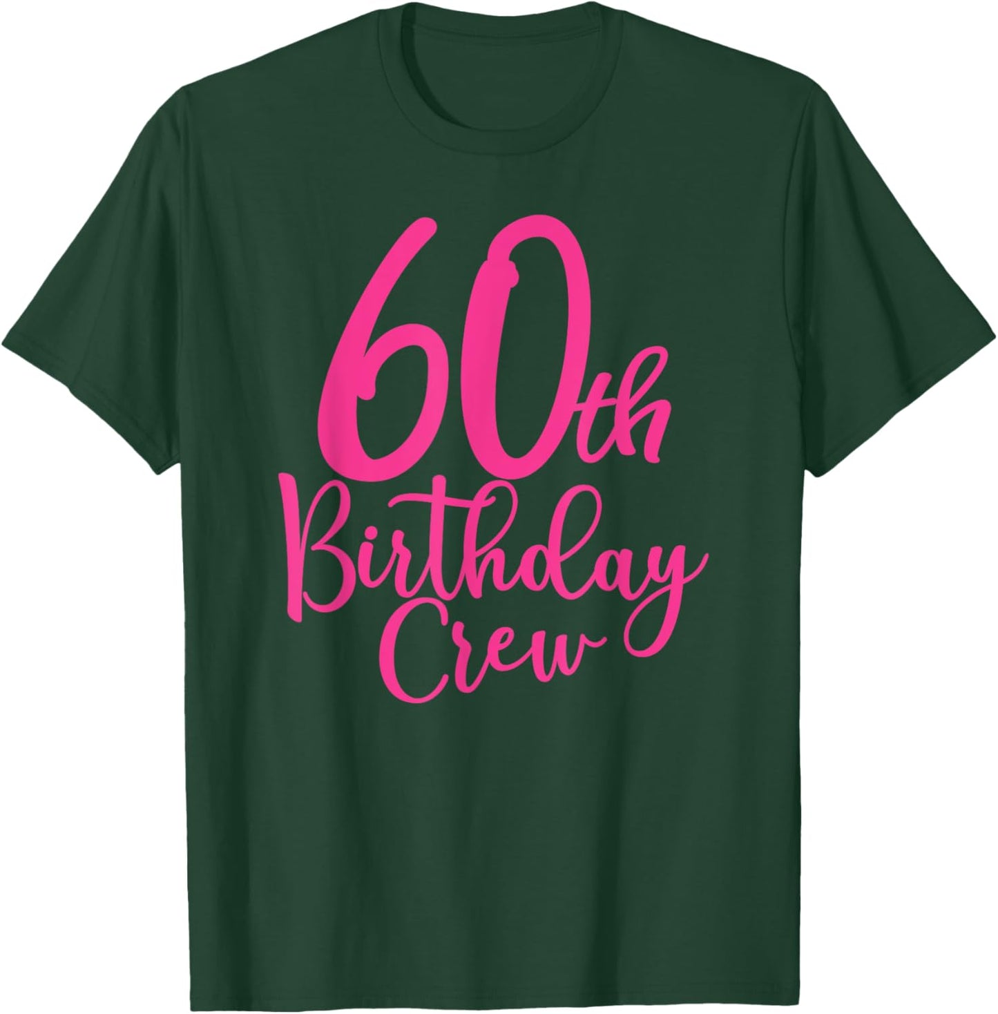 60th Birthday Crew Pink 60 Years Old Women Group Party T-Shirt - T-Shirt | Forest