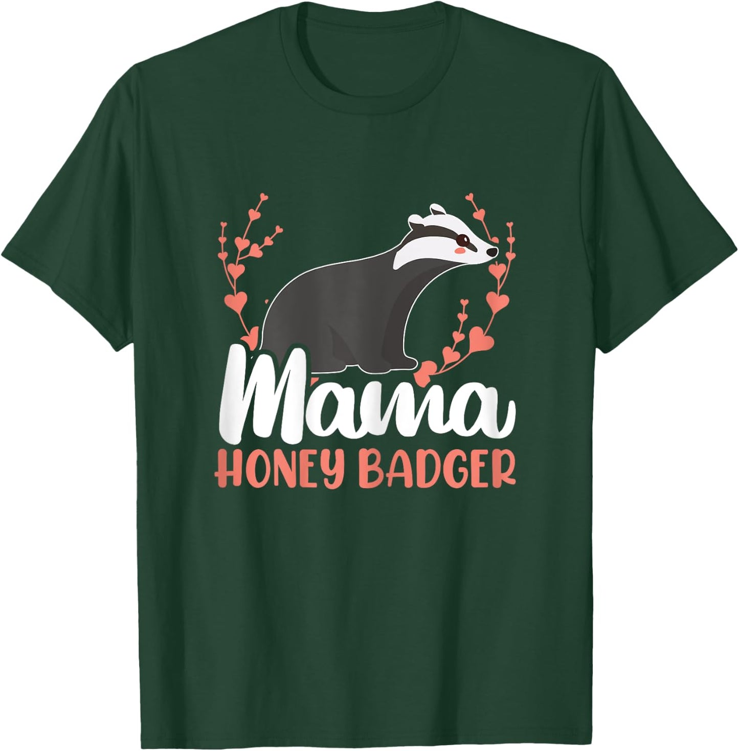 Mama Honey Badger Fearless Animal Ratel Courageous Carnivore T-Shirt - T-Shirt | Forest