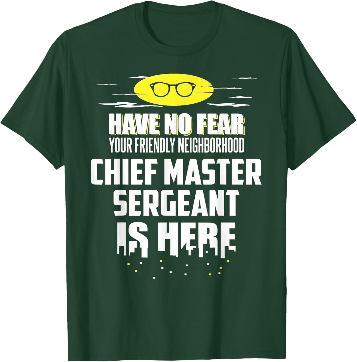 Funny Chief Master Sergeant Have No Fear T-Shirt - T-Shirt | Forest
