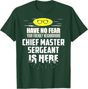 Funny Chief Master Sergeant Have No Fear T-Shirt - T-Shirt | Forest