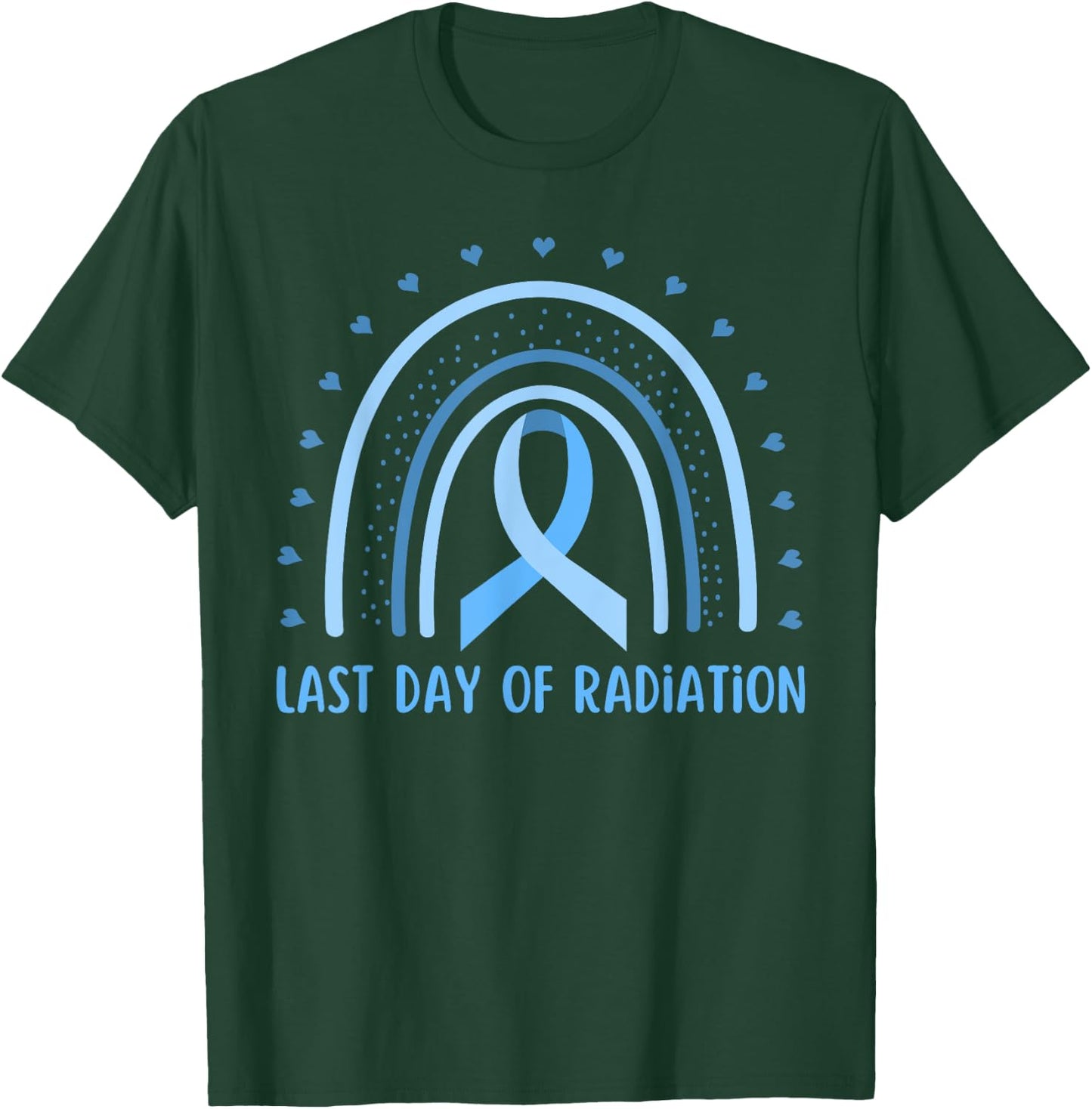 Last Day Of Radiation Rainbow Prostate Cancer Awareness T-Shirt - T-Shirt | Forest