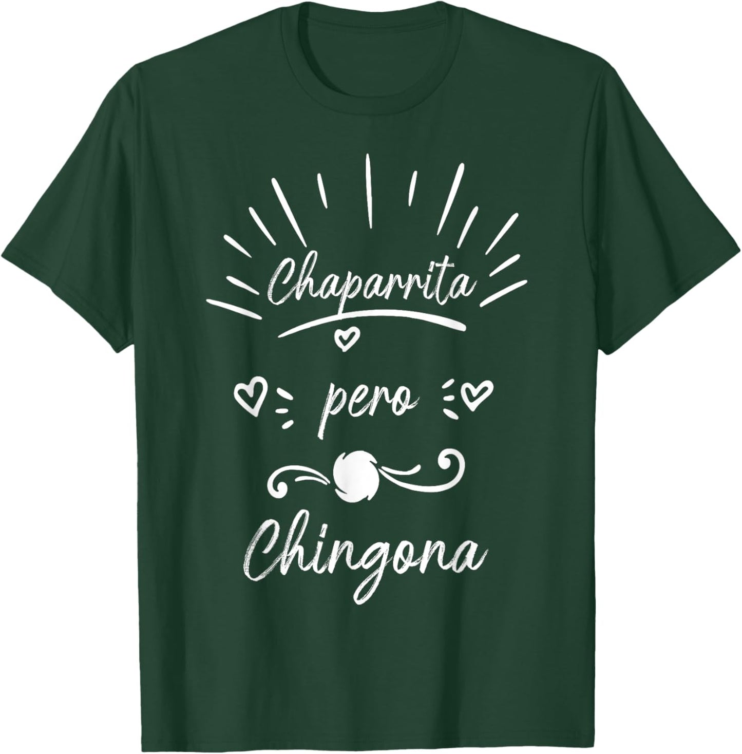 Chaparrita Pero Chingona Souvenirs Latina Chola chicana T-Shirt - T-Shirt | Forest