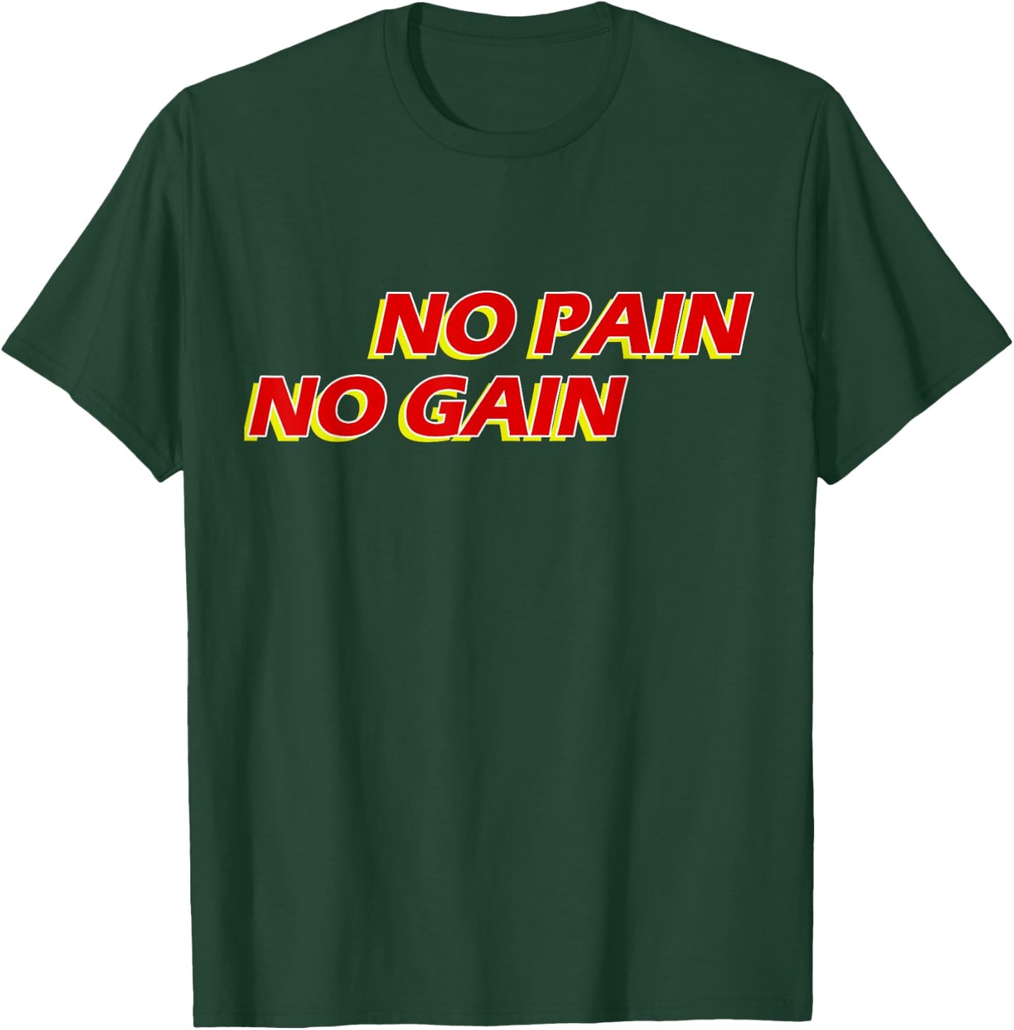 No Pain No Gain T-Shirt - T-Shirt | Forest