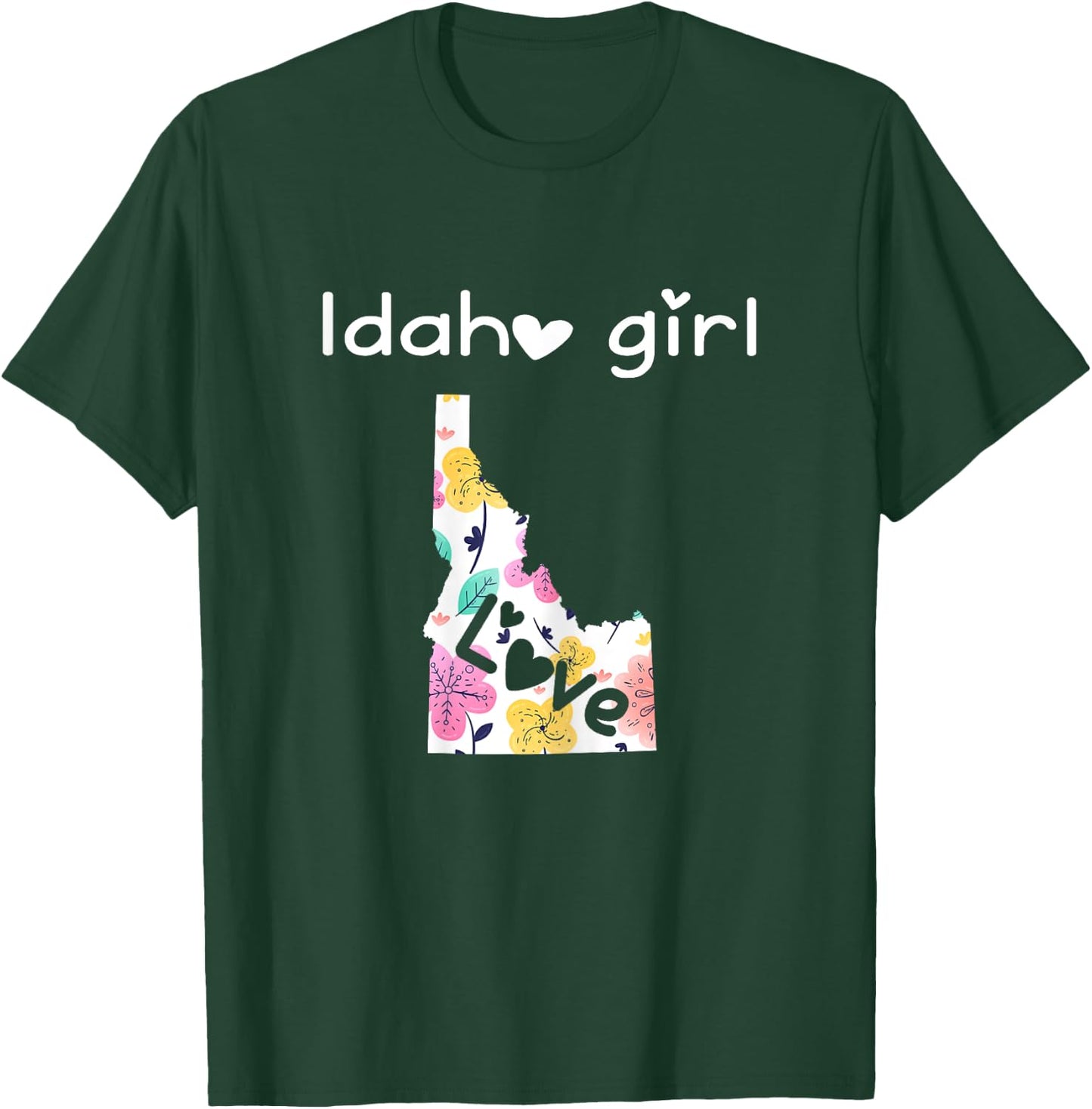 Idaho Girl Shirt I Love Idaho Home Gift T-Shirt - T-Shirt | Forest