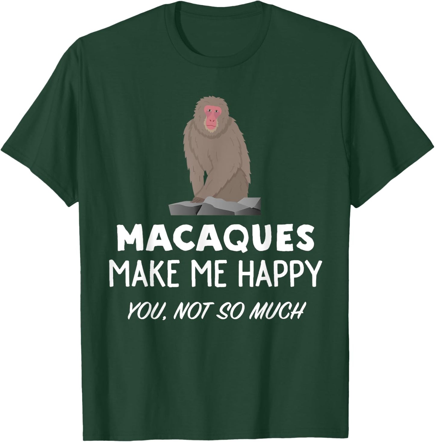 Macaque Monkey Lover Gift | Macaques Make Me Happy T-Shirt - T-Shirt | Forest