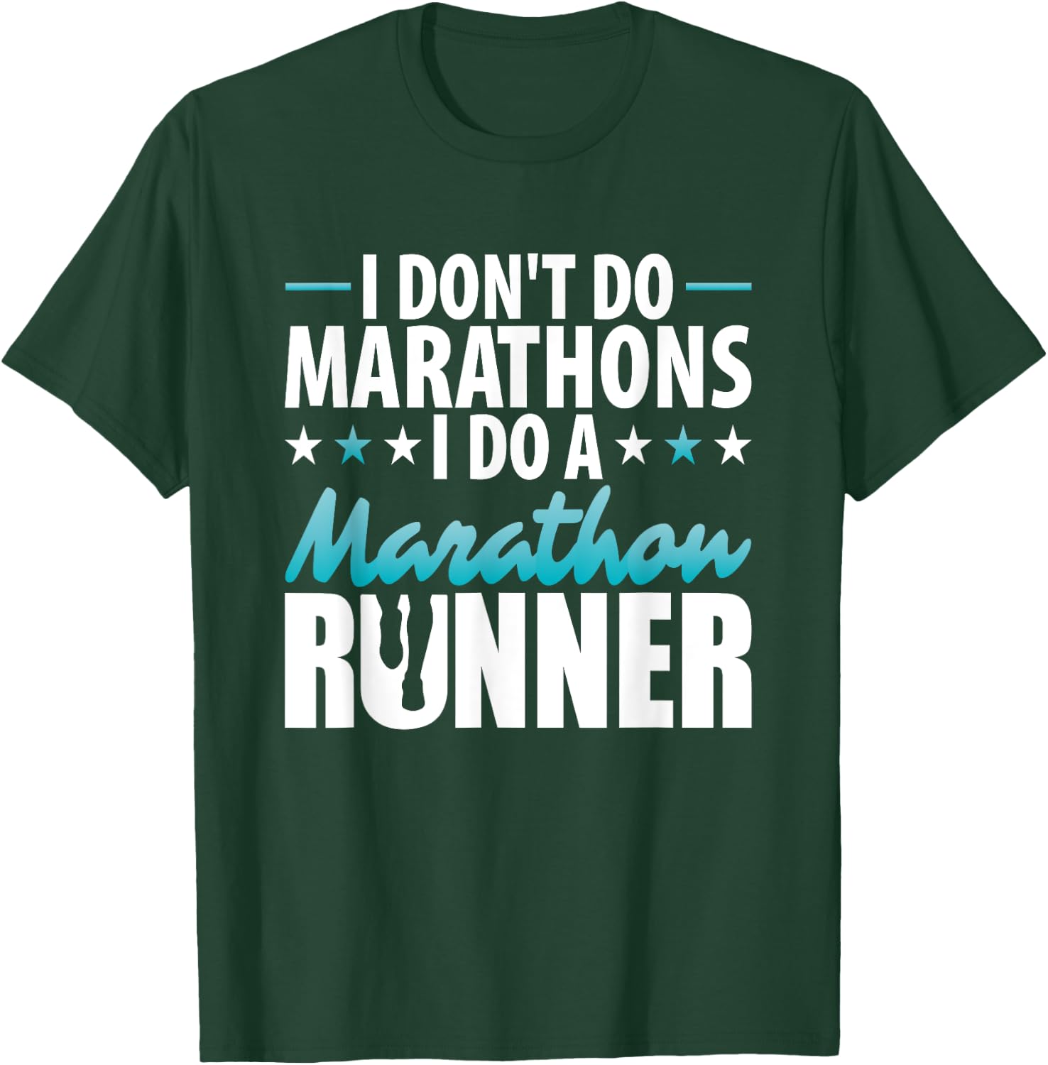 I do not do from marathons I do a marathon runner motif T-Shirt - T-Shirt | Forest