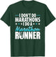 I do not do from marathons I do a marathon runner motif T-Shirt - T-Shirt | Forest