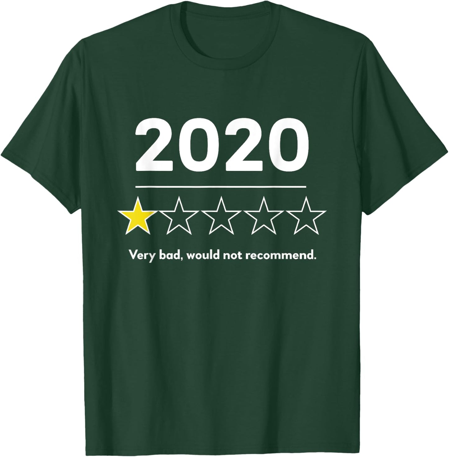 2020 Very Bad Would Not Recommend Funny Men Women Kids T-Shirt - T-Shirt | Forest