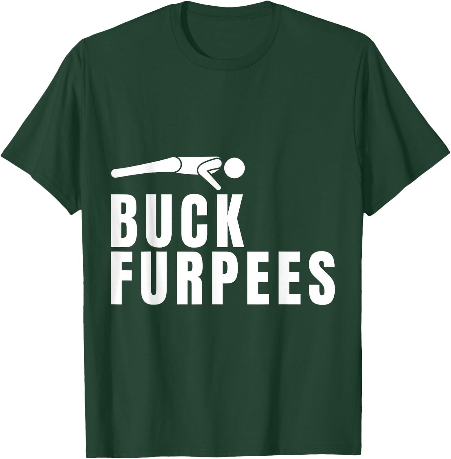 Buck Furpees Funny Gym Workout Fitness Cardio Squat Sport T-Shirt - T-Shirt | Forest