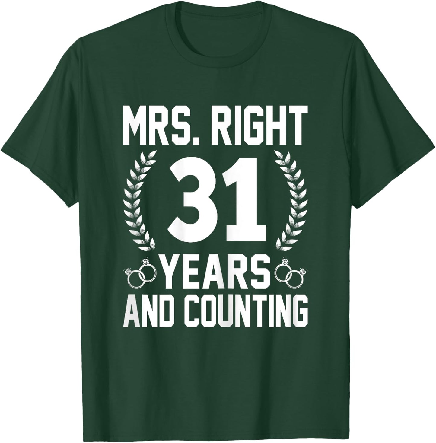 Mrs. Right 31 Years and Counting - 31th Wedding Anniversary T-Shirt - T-Shirt | Forest