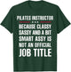 Inked - Gift Classy Sassy Smart Assy PILATES INSTRUCTOR T-Shirt - T-Shirt | Forest