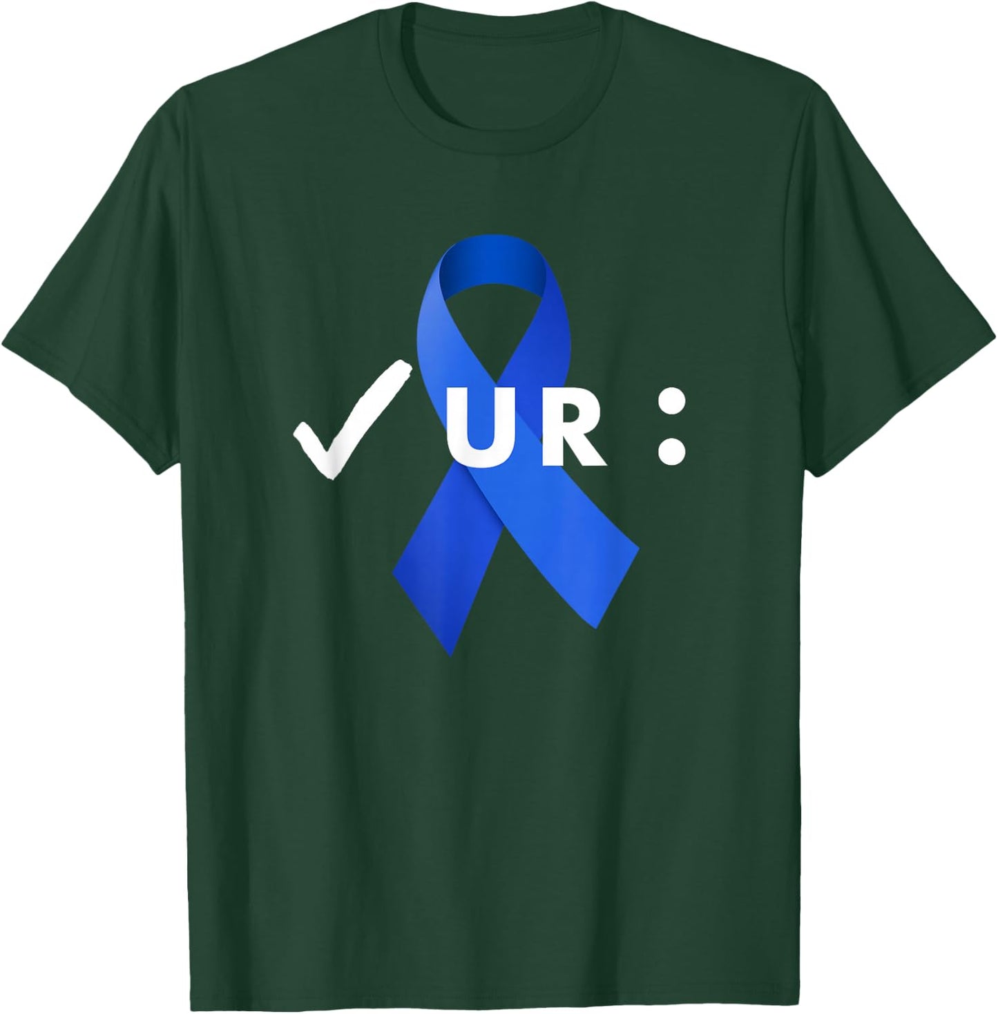 Check Your Colon, Colonoscopies. Colon Cancer Awareness T-Shirt - T-Shirt | Forest