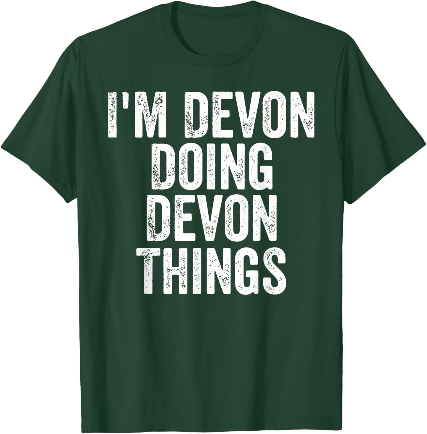 I'm Devon Doing Devon Things Shirt Personalized First Name T-Shirt - T-Shirt | Forest