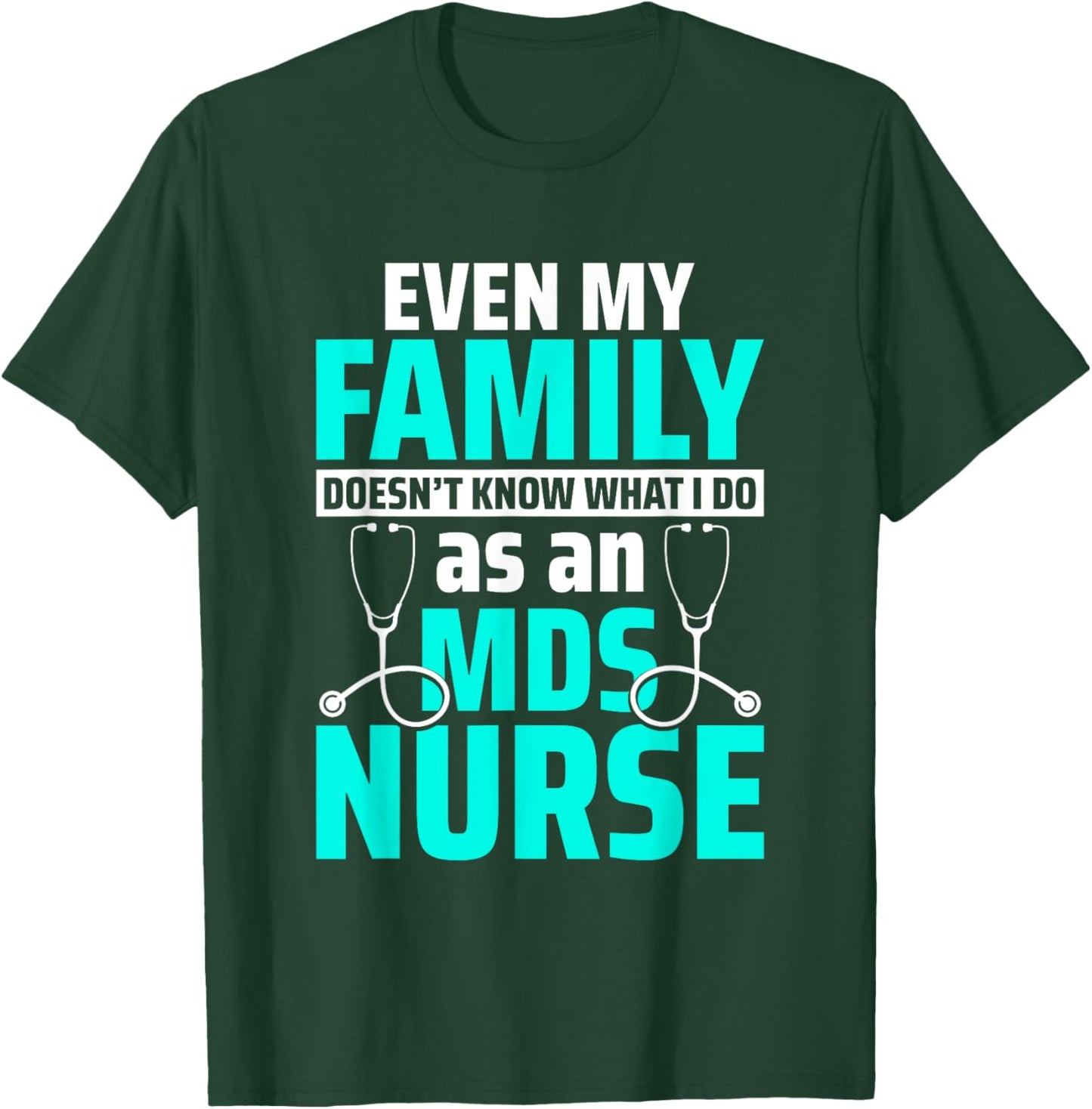 MDS Nurse MDS Coordinator T-Shirt - T-Shirt | Forest
