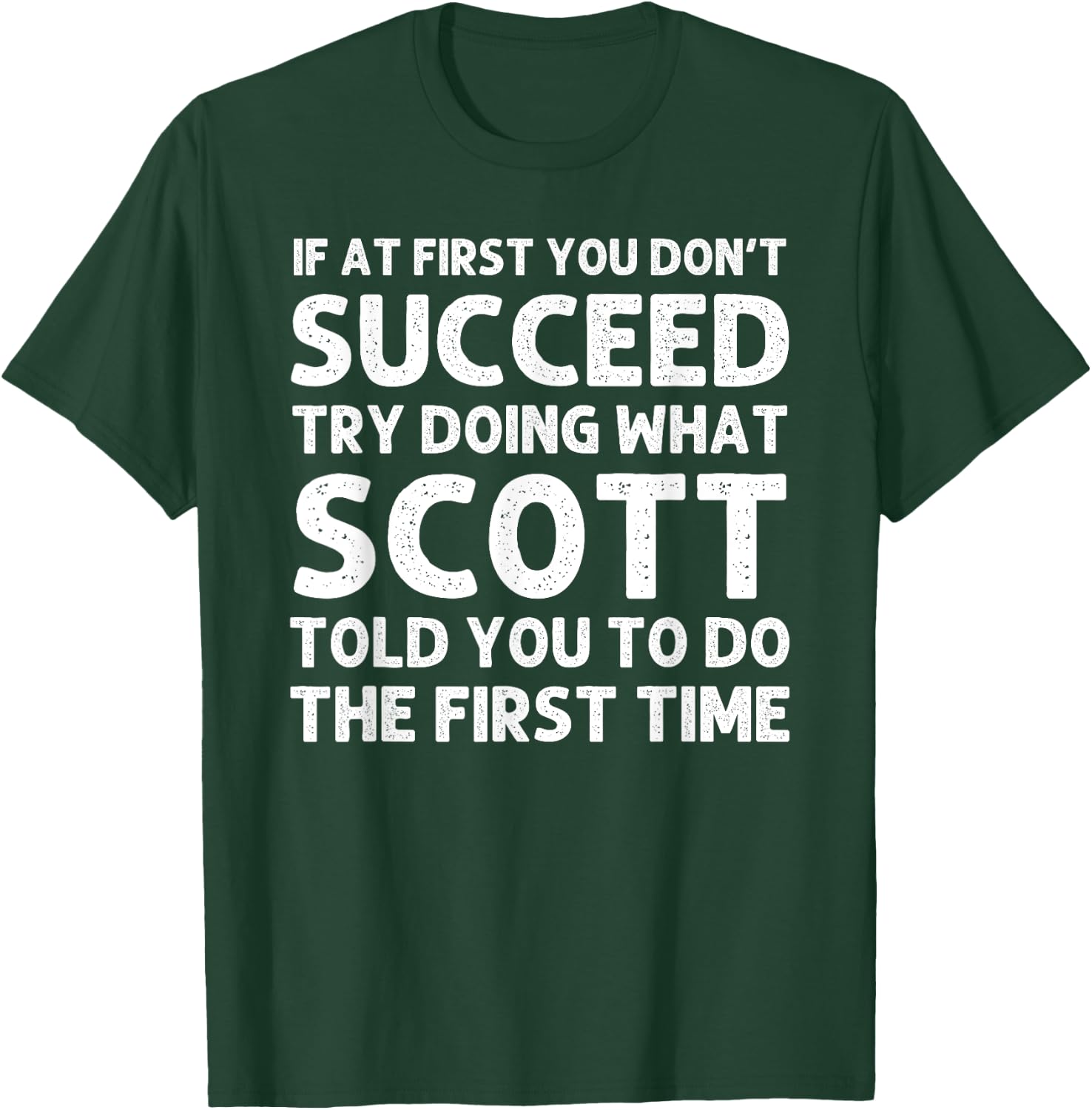 SCOTT Gift Name Personalized Birthday Funny Christmas Joke T-Shirt - T-Shirt | Forest