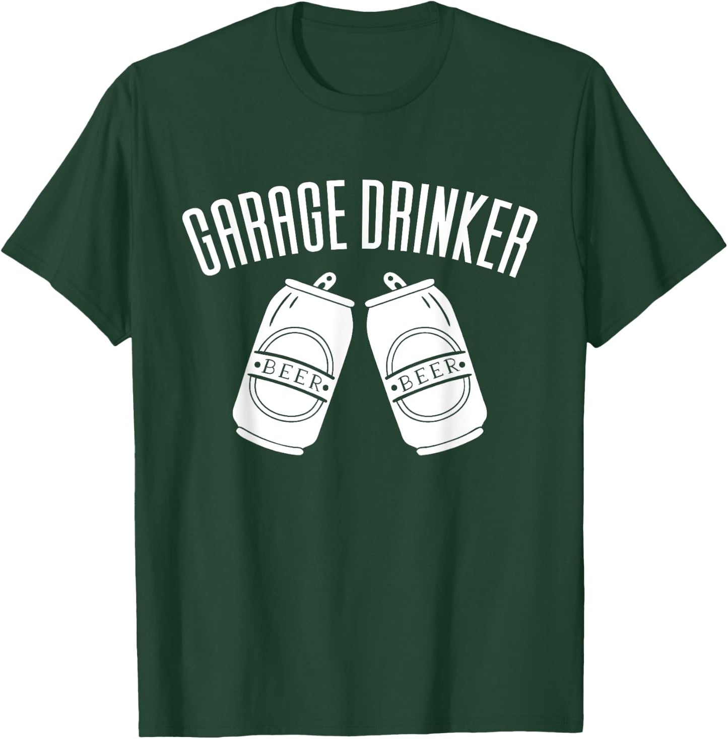 Garage Drinker Funny Drinking T-Shirt - T-Shirt | Forest