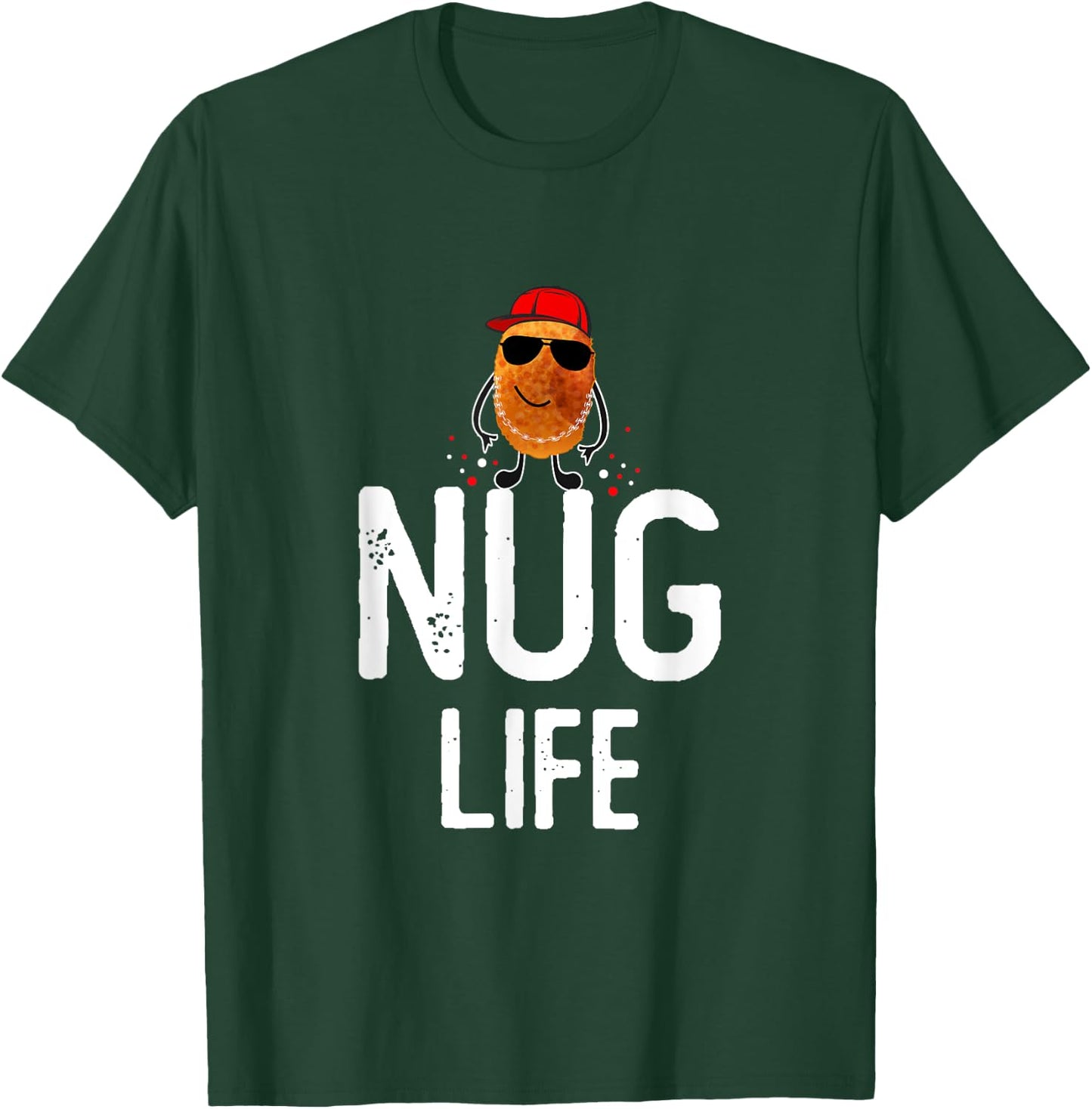 Nug Life Funny Chicken Nuggets lover Funny T-Shirt - T-Shirt | Forest