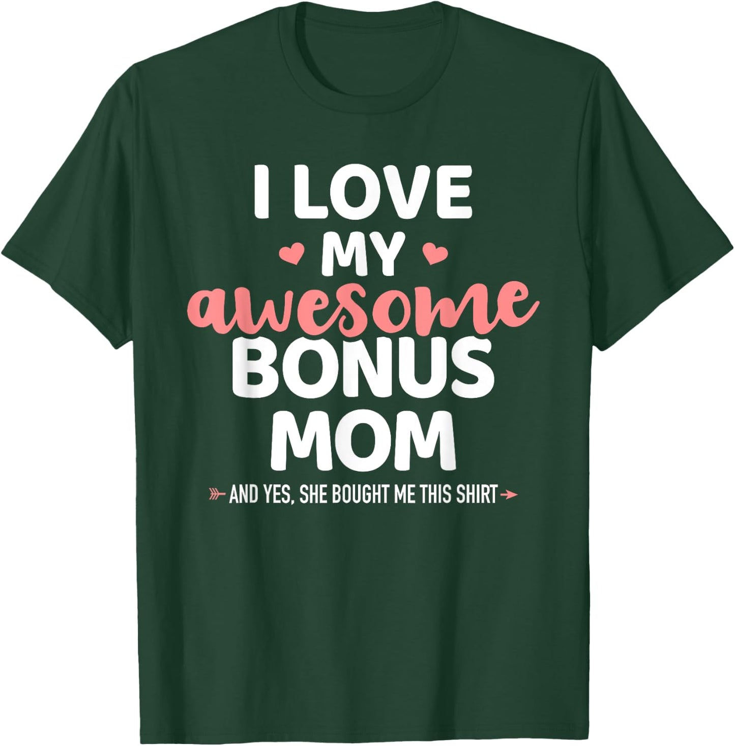 I love my awesome bonus mom for bonus son or daughter T-Shirt - T-Shirt | Forest