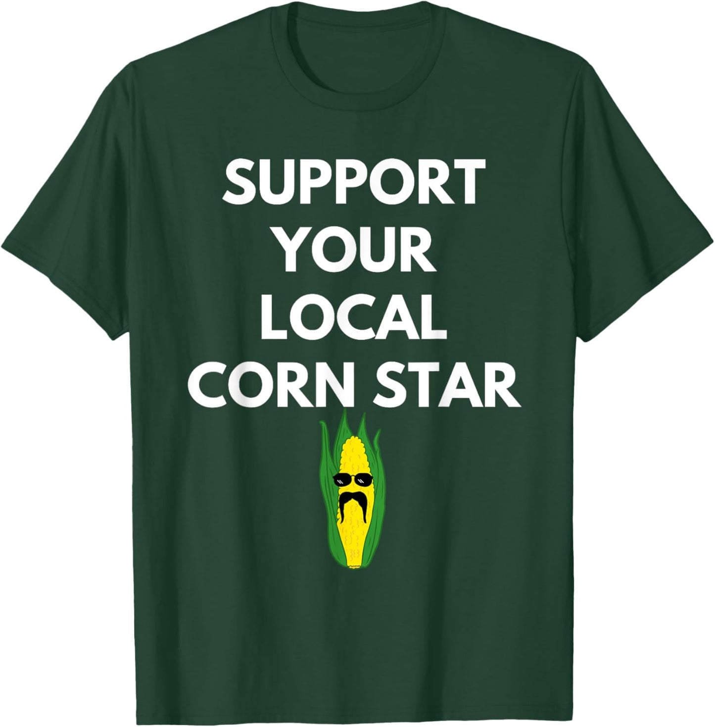Support Your Local Corn Star for Farmers Farming Maize T-Shirt - T-Shirt | Forest
