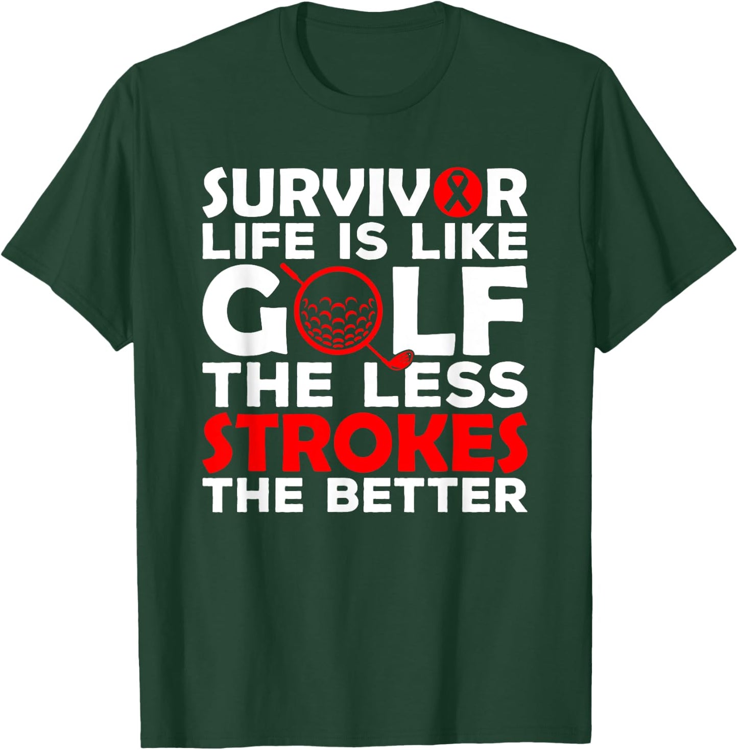 Stroke Survivor Health Unique Golf Gifts Men Women Golfers T-Shirt - T-Shirt | Forest