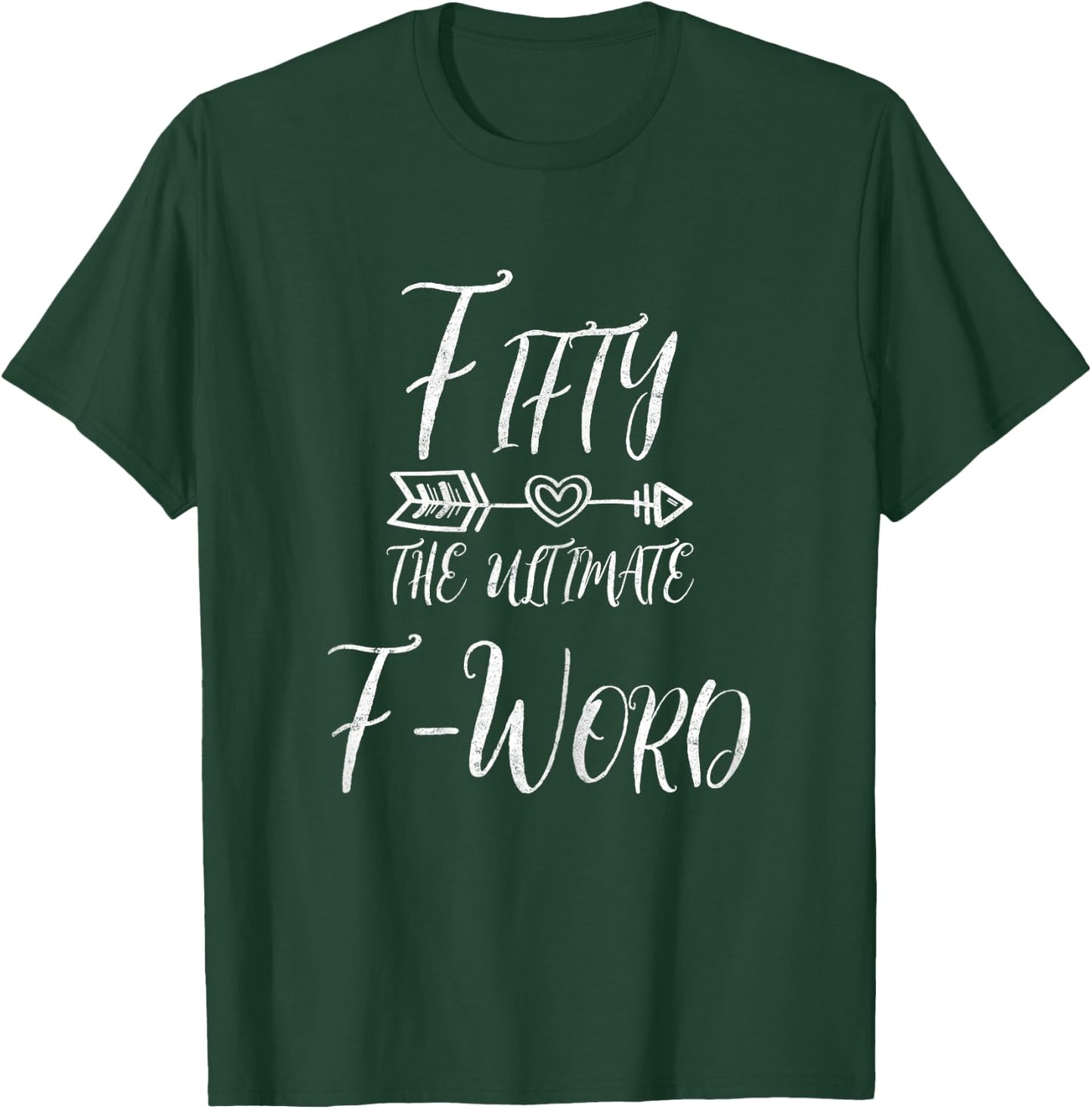 50 Year Old Gift Fifty The Ultimate F Word 50th Birthday T-Shirt - T-Shirt | Forest
