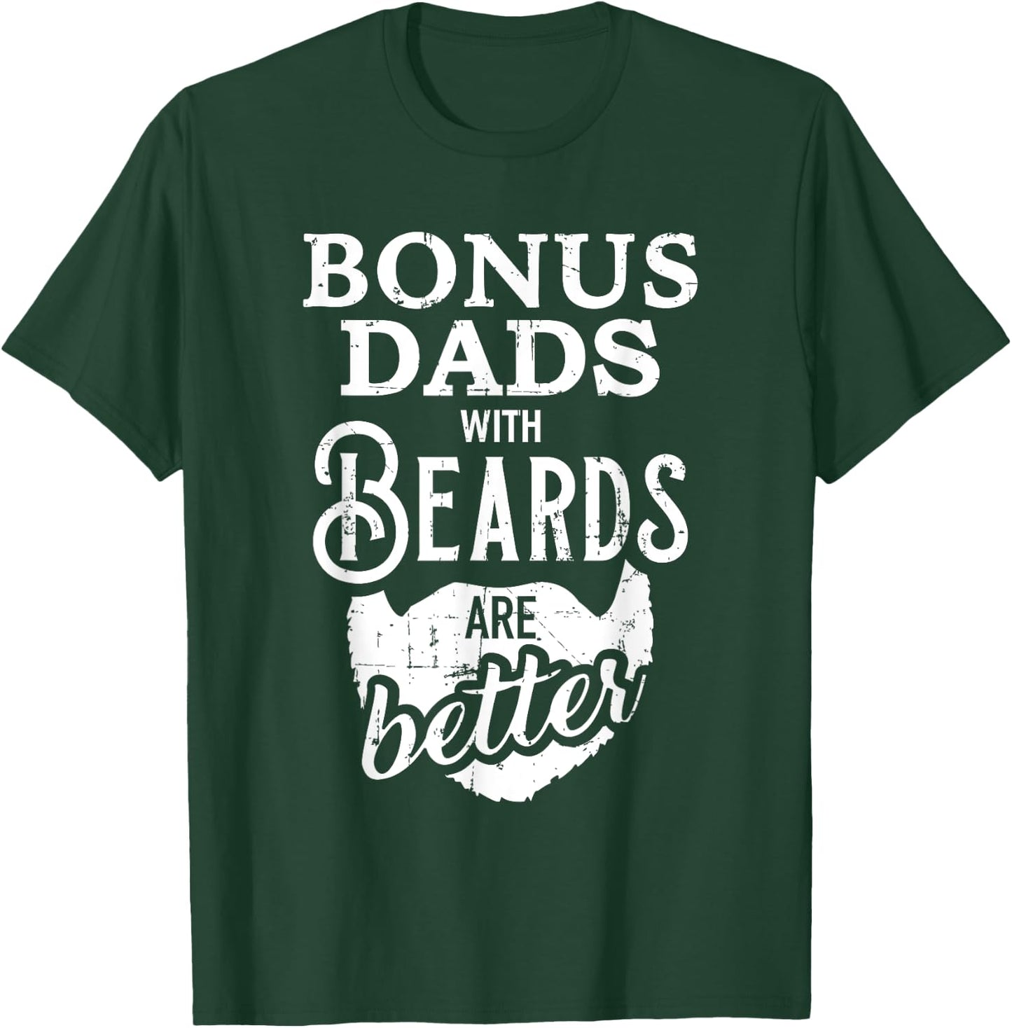 Bonus dads with beards are better T-Shirt - T-Shirt | Forest