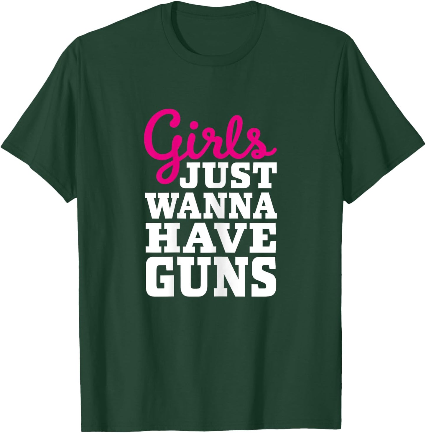 Classic Female Gun Owner Design - Girls Just Wanna Have Guns T-Shirt - T-Shirt | Forest