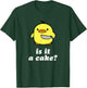 Is It A Cake? T-Shirt - T-Shirt | Forest