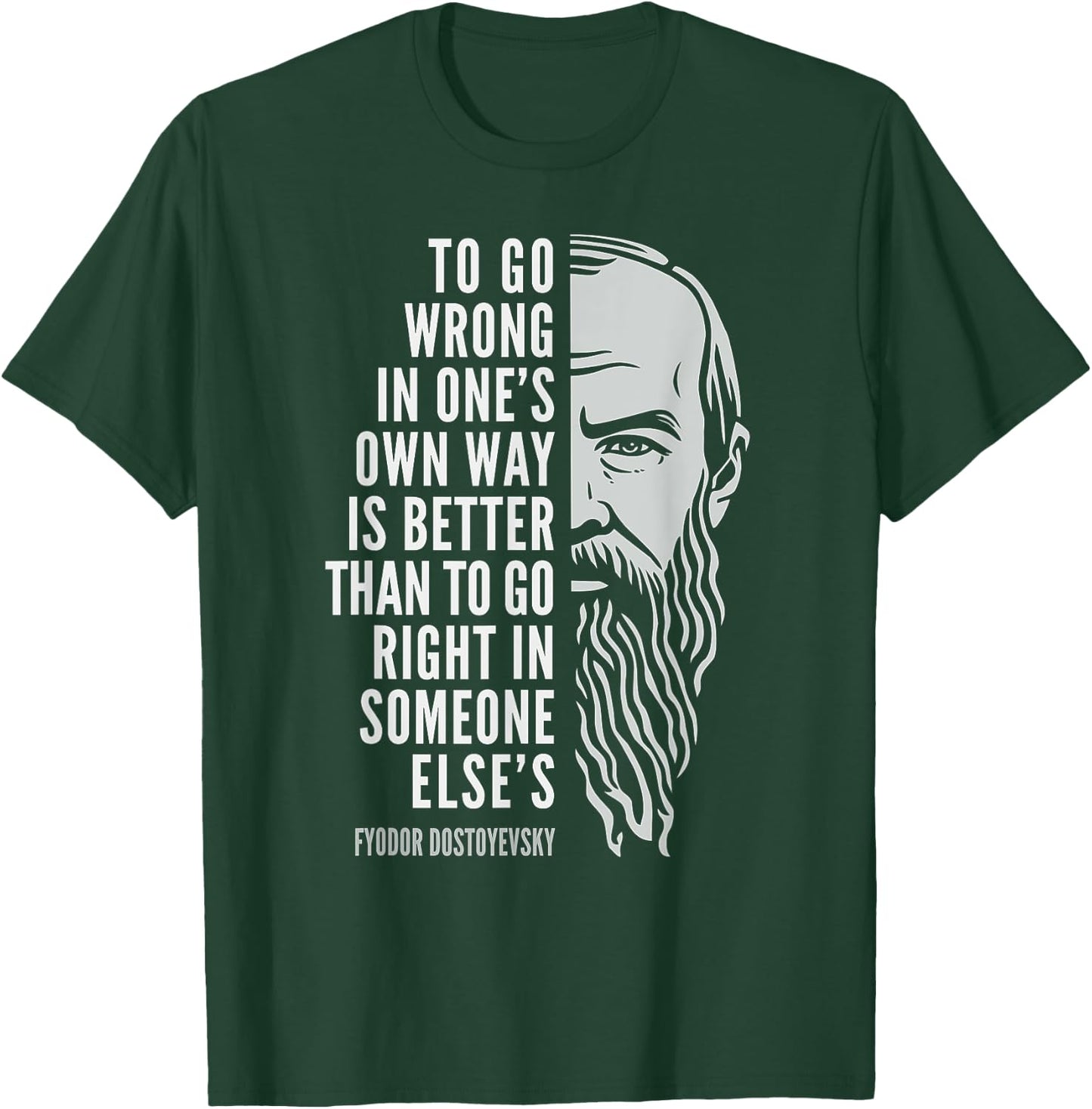 Wise Philosophy Fyodor Dostoyevsky Quote: To Go Wrong In One's Own Way -Adults Black Small T-Shirt - T-Shirt | Forest