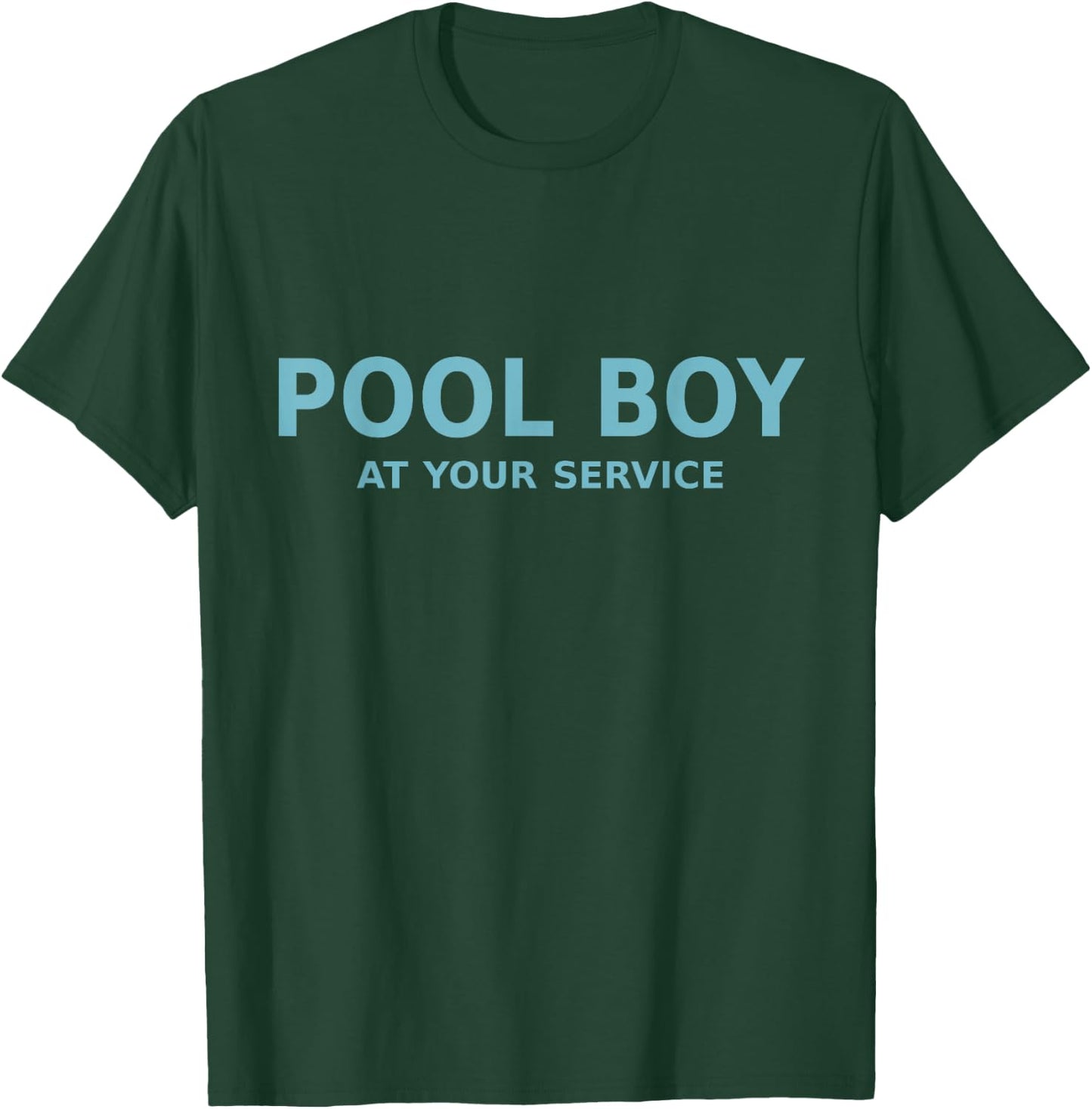 Pool Boy at Your Service T-Shirt - T-Shirt | Forest