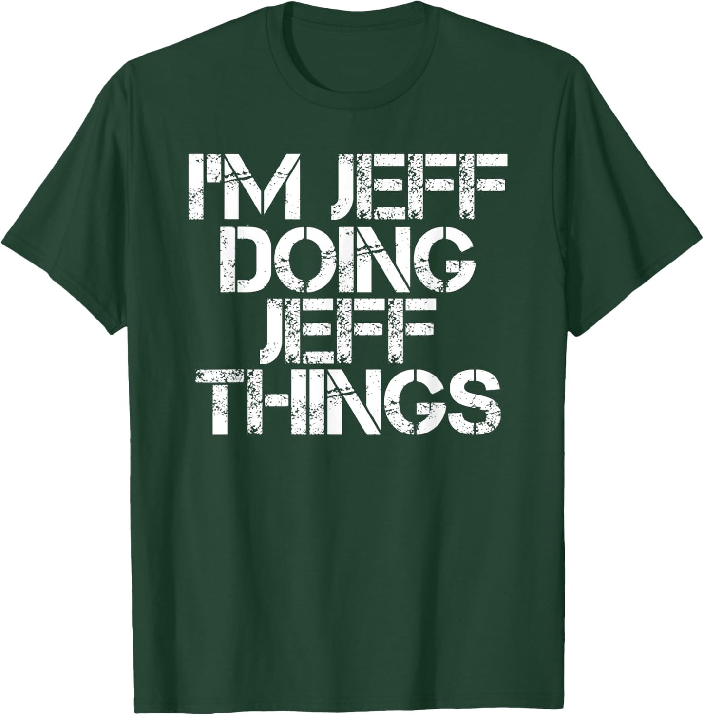 I'M JEFF DOING JEFF THINGS Funny Christmas Name Gift T-Shirt - T-Shirt | Forest