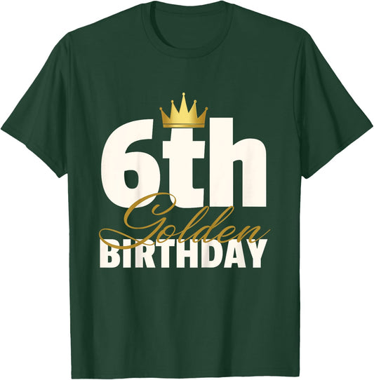 6th Golden Birthday Year Age Crown T-Shirt - T-Shirt | Forest