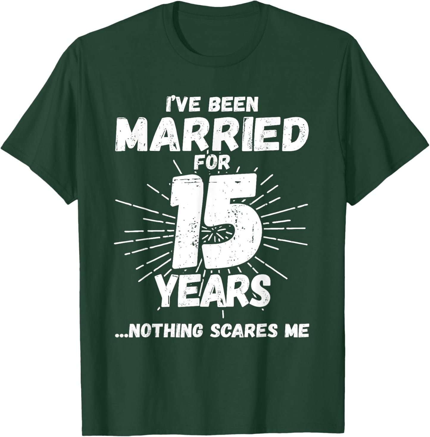 Couples Married 15 Years - Funny 15th Wedding Anniversary T-Shirt - T-Shirt | Forest