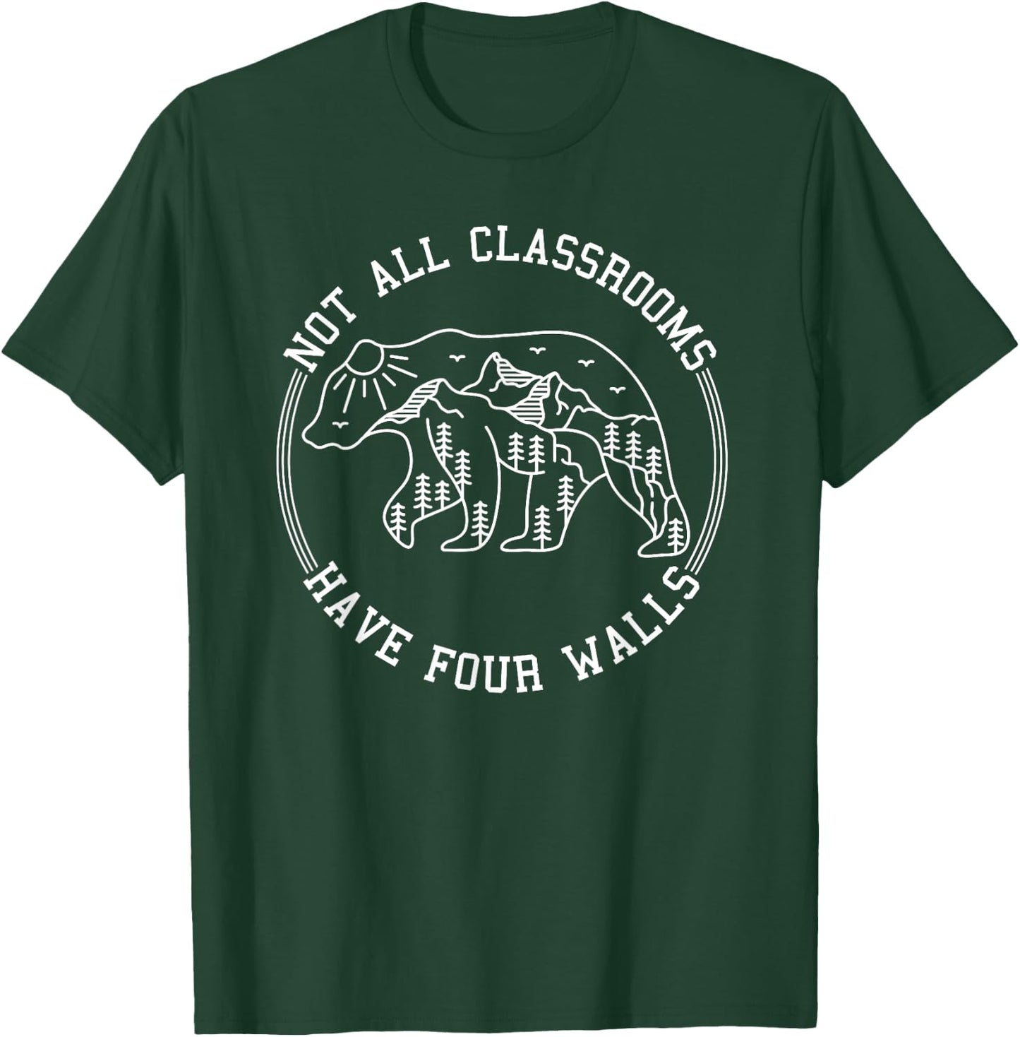 Not All Classrooms Have Four Walls nature bear Homeschool T-Shirt - T-Shirt | Forest