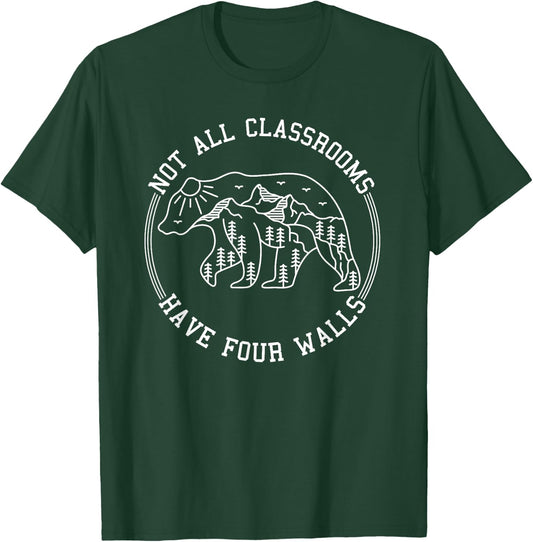 Not All Classrooms Have Four Walls nature bear Homeschool T-Shirt - T-Shirt | Forest