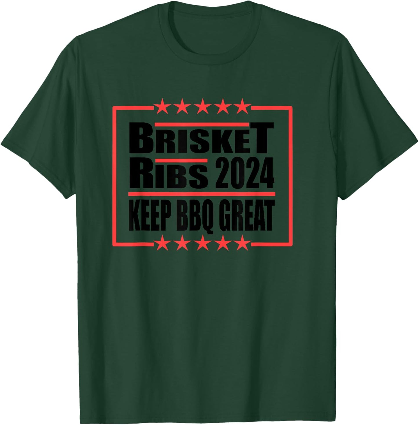 Brisket Ribs 2024 Keep BBQ Great Funny Election Design T-Shirt - T-Shirt | Forest