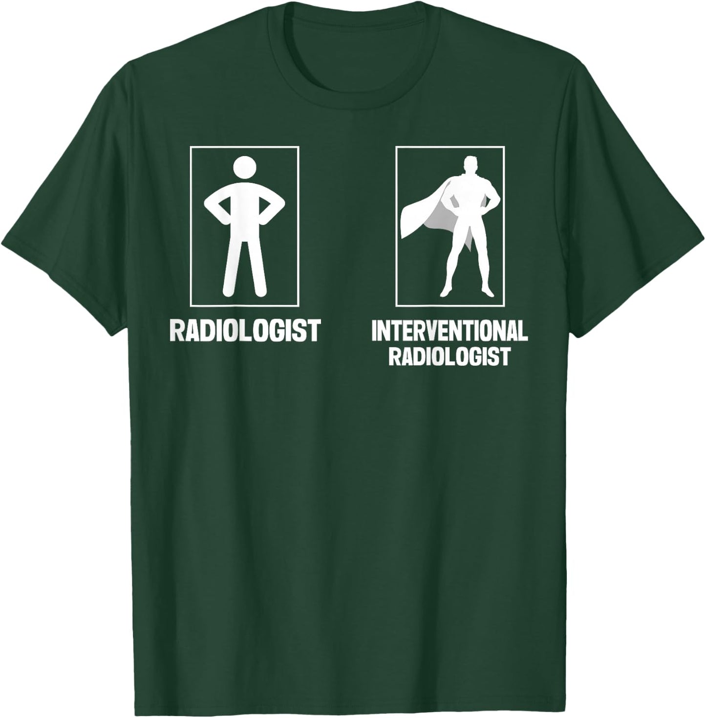 Interventional Radiologist Radiology T-Shirt - T-Shirt | Forest
