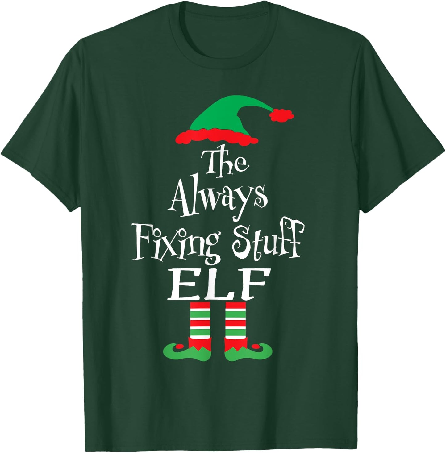 Funny The Always Fixing Stuff Elf Christmas Matching T-Shirt - T-Shirt | Forest