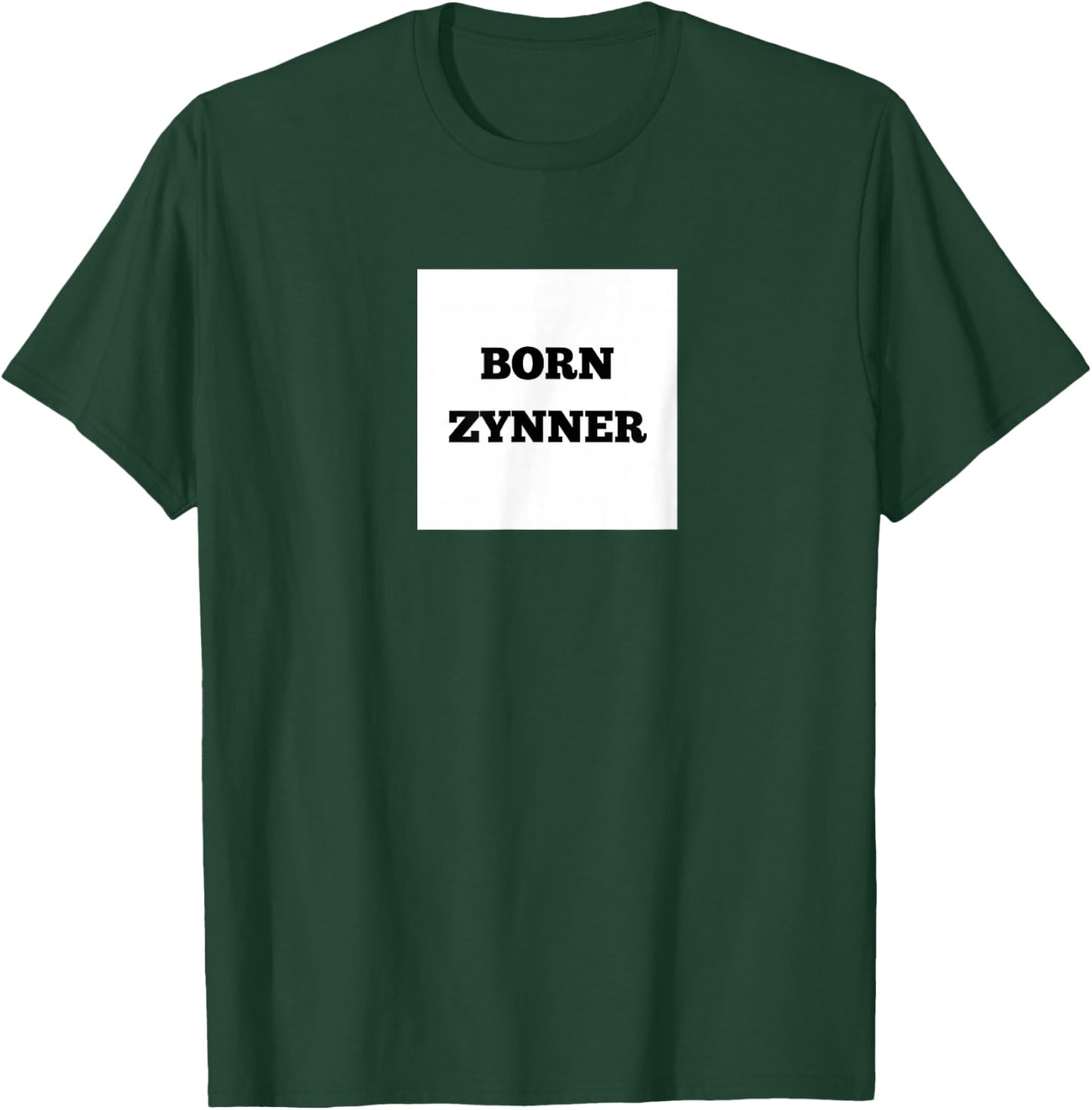 Funny Born Zynner T-Shirt - T-Shirt | Forest