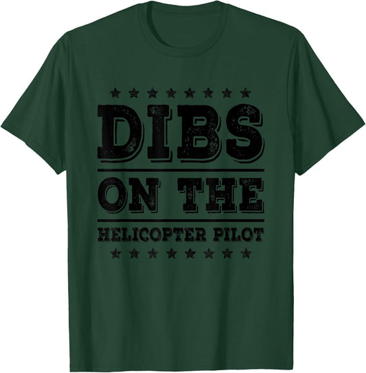 Dibs on The Helicopter Pilot Funny Wife Girlfriend T-Shirt - T-Shirt | Forest