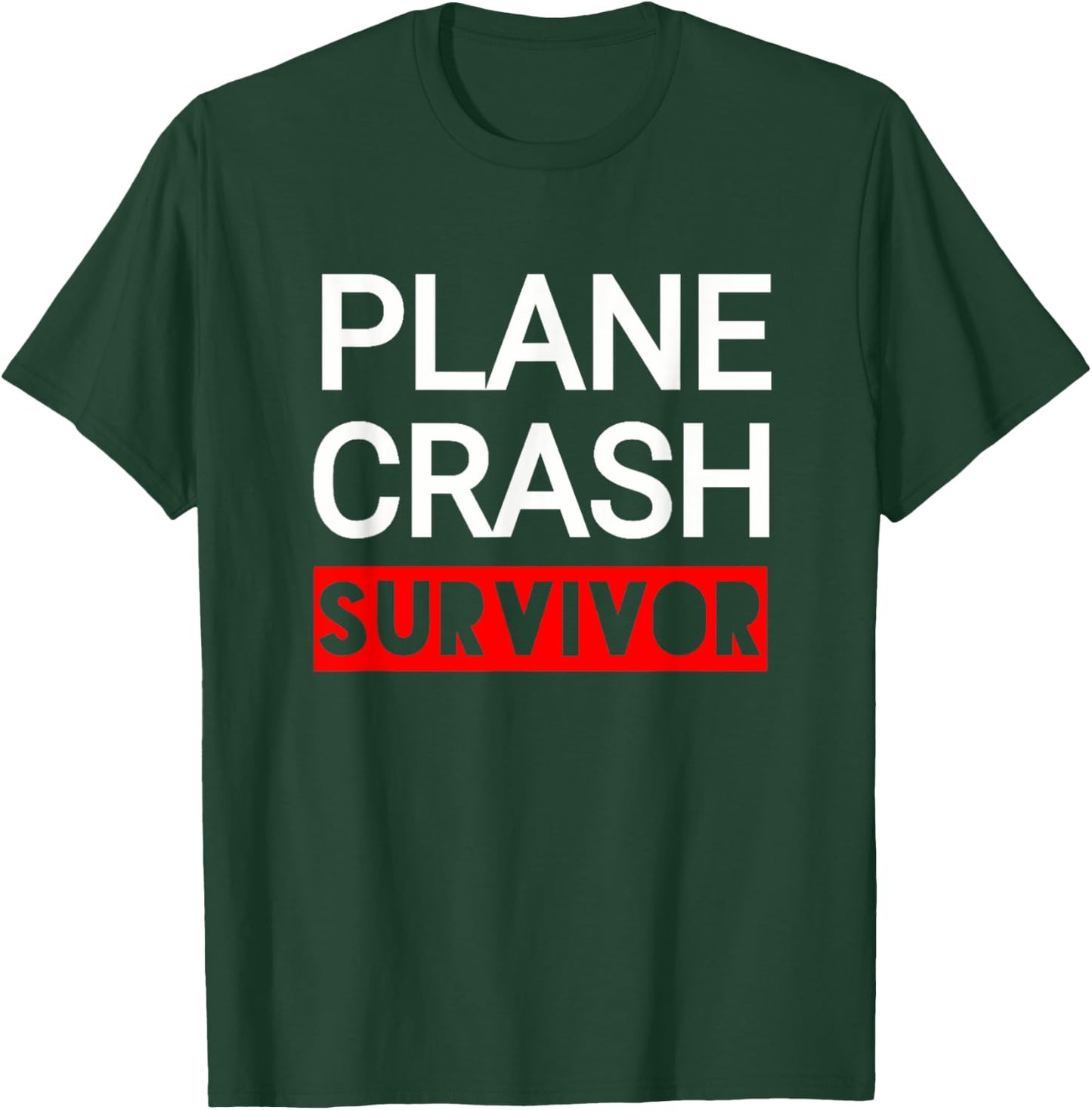 Plane Crash Survivor T-Shirt - T-Shirt | Forest
