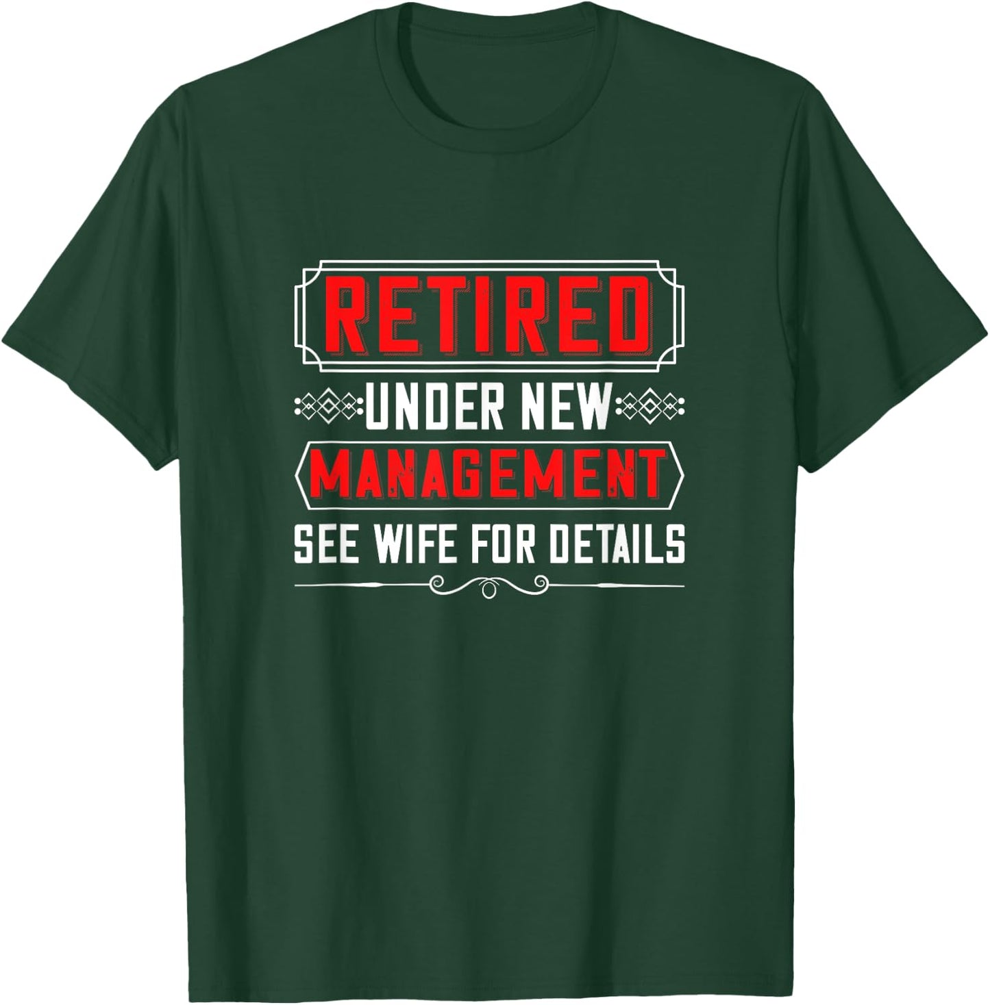 Retired Under New Management See Wife For Detail Cool Design T-Shirt - T-Shirt | Forest