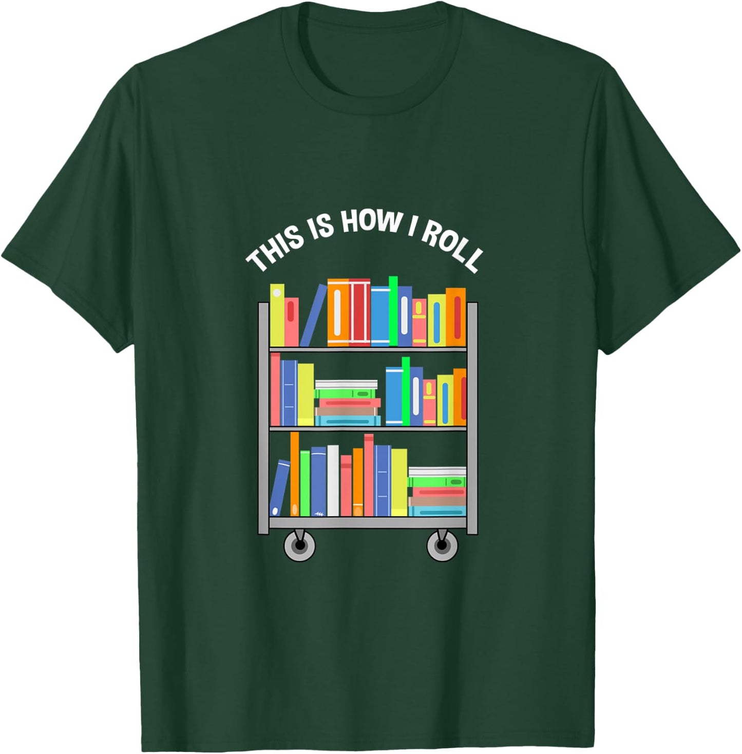 This Is How I Roll Book Lover Reading T-Shirt - T-Shirt | Forest
