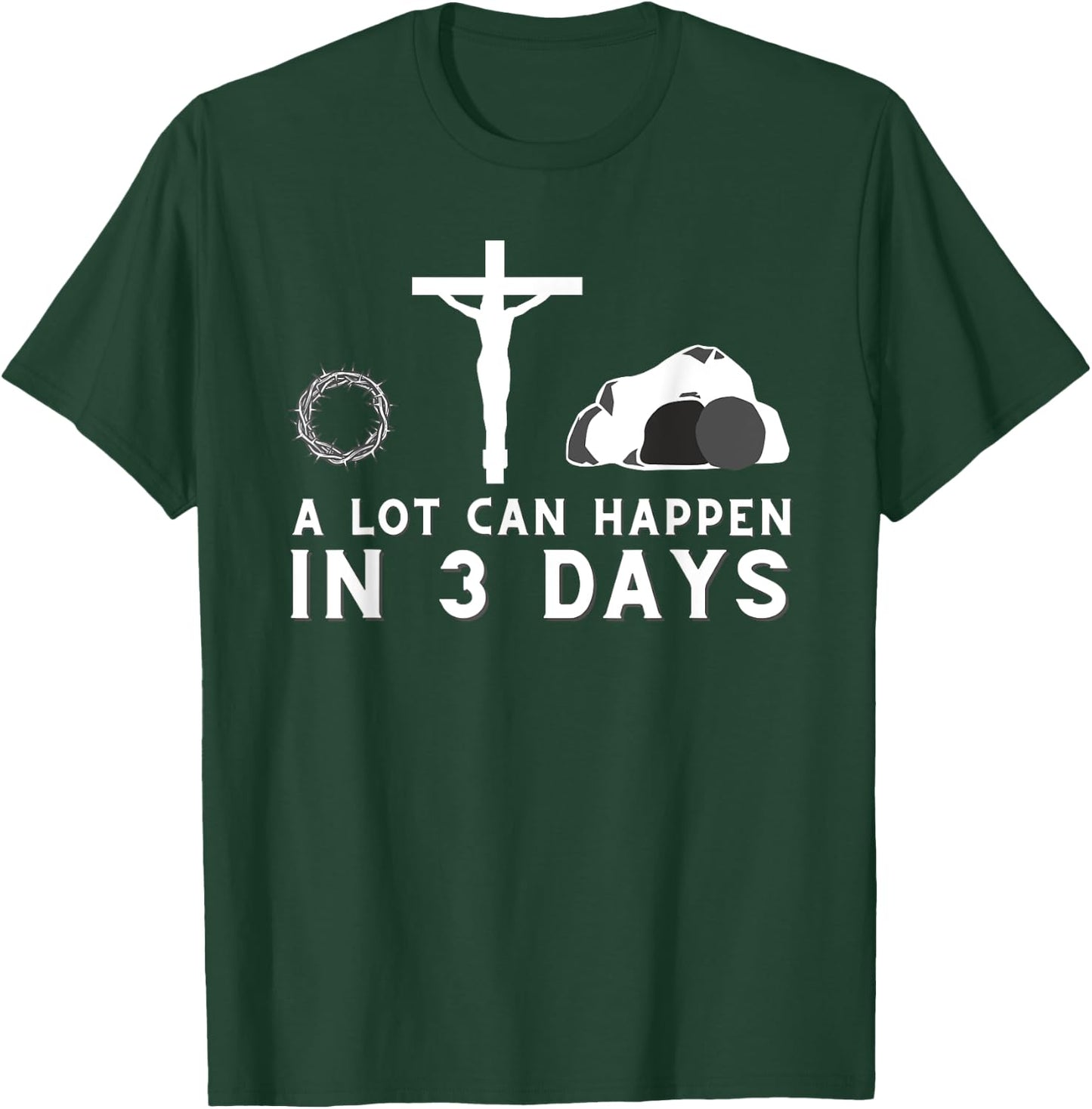 A Lot Can Happen in 3 Days - Funny Christian Bible & Jesus T-Shirt - T-Shirt | Forest