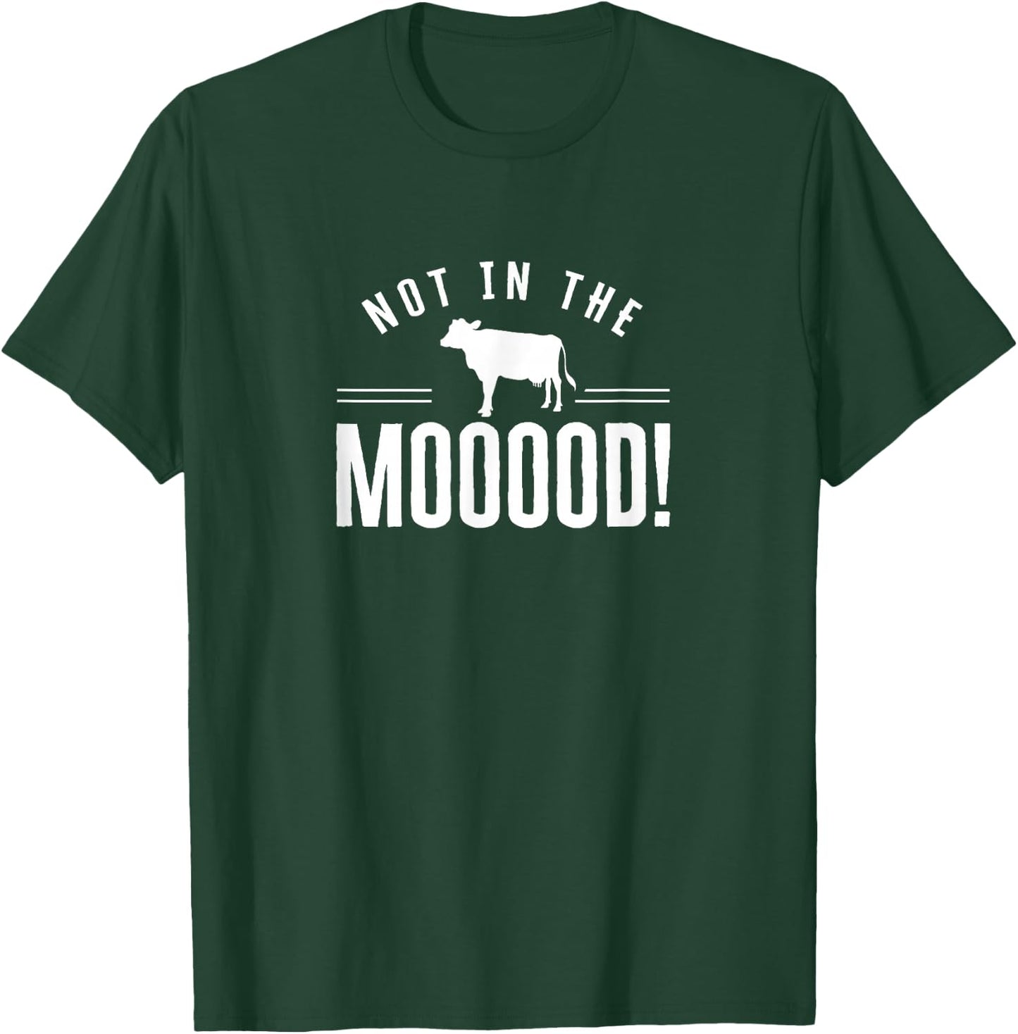 Not in the Mooood Cow Farmer Cows Farmer Farm T-Shirt - T-Shirt | Forest