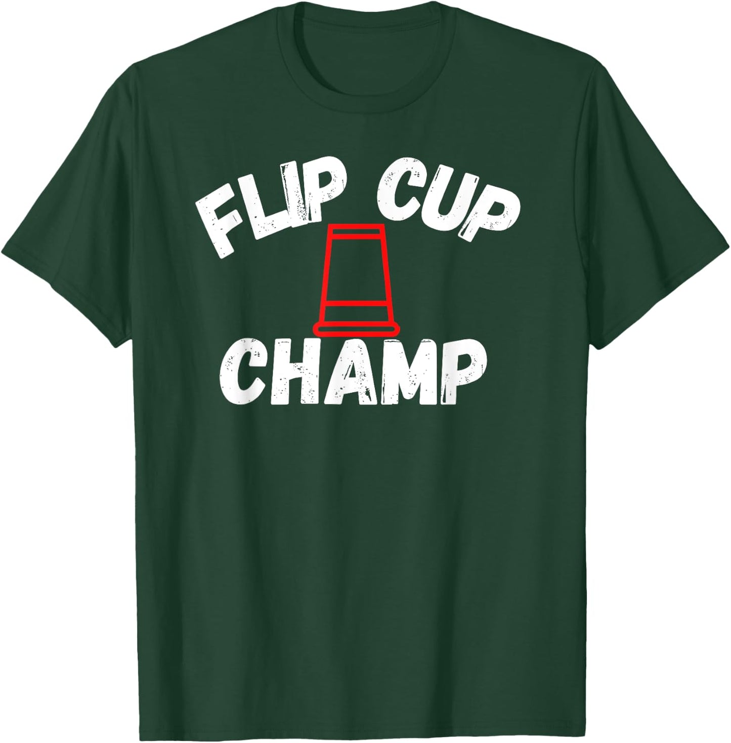 Flip Cup Champ Team Party Drinking Game Beer Pong Winner T-Shirt - T-Shirt | Forest