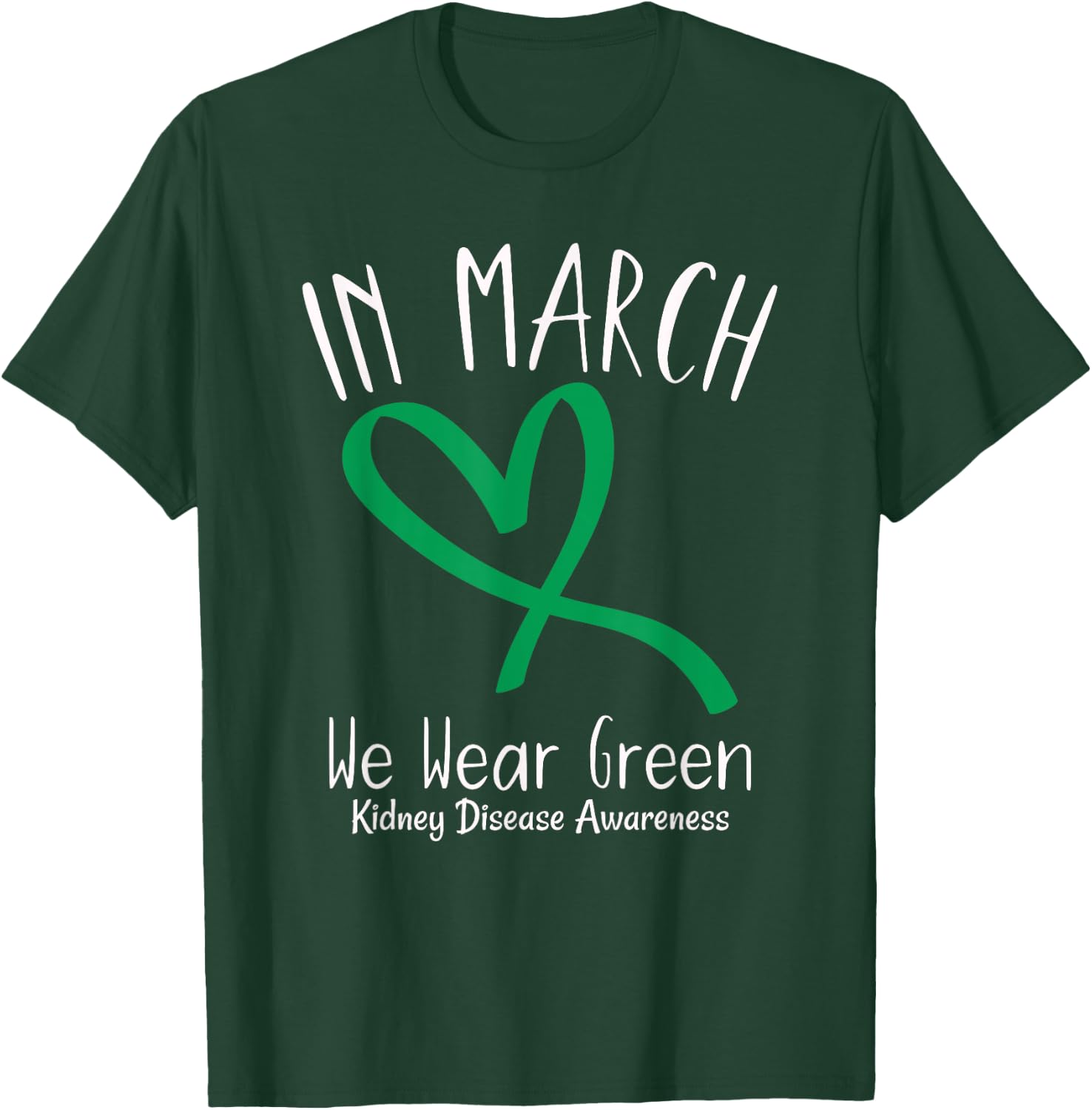 Heart In March We Wear Green Kidney Disease Awareness T-Shirt - T-Shirt | Forest