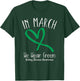 Heart In March We Wear Green Kidney Disease Awareness T-Shirt - T-Shirt | Forest